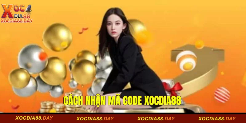 Tổng Hợp Mã Code Xocdia88 Mới Nhất Cho Cược Thủ 2 Cách nhận mã code XOCDIA88