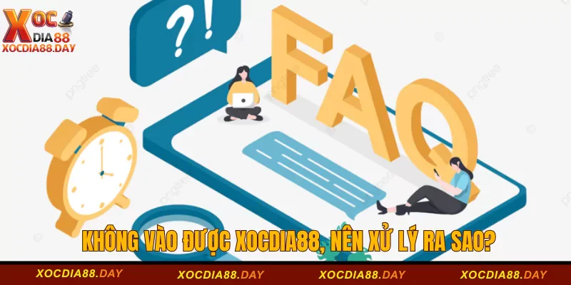 Không vào được Xocdia88, nên xử lý ra sao?