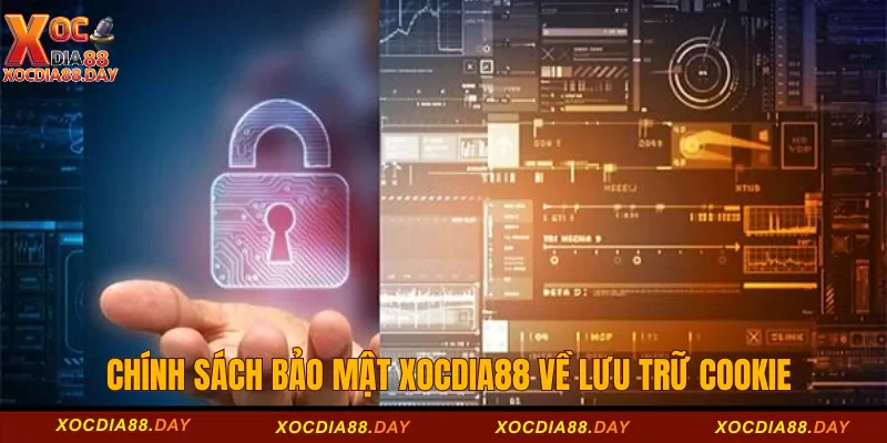 Chính sách bảo mật Xocdia88 về lưu trữ cookie
