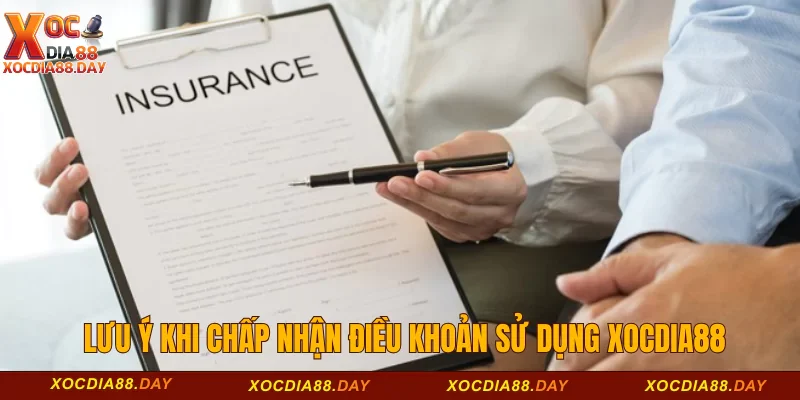 Lưu ý khi chấp nhận điều khoản sử dụng Xocdia88