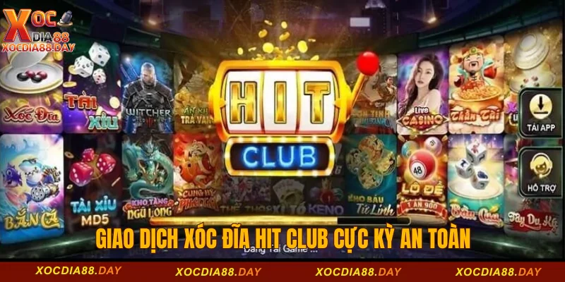 Xóc Đĩa Hit Club - Sự Đẳng Cấp, Khác Biệt Tại Casino Xocdia88 2 Giao dịch Xóc đĩa Hit Club cực kỳ an toàn
