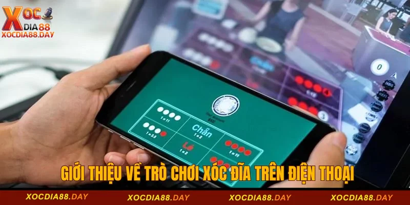 Giới thiệu về trò chơi xóc đĩa trên điện thoại