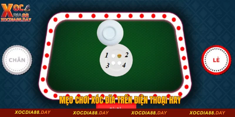 Quy Luật Chơi Xóc Đĩa Trên Điện Thoại Chiến Thắng Tới 99% 3 Mẹo chơi Xóc đĩa trên điện thoại hay