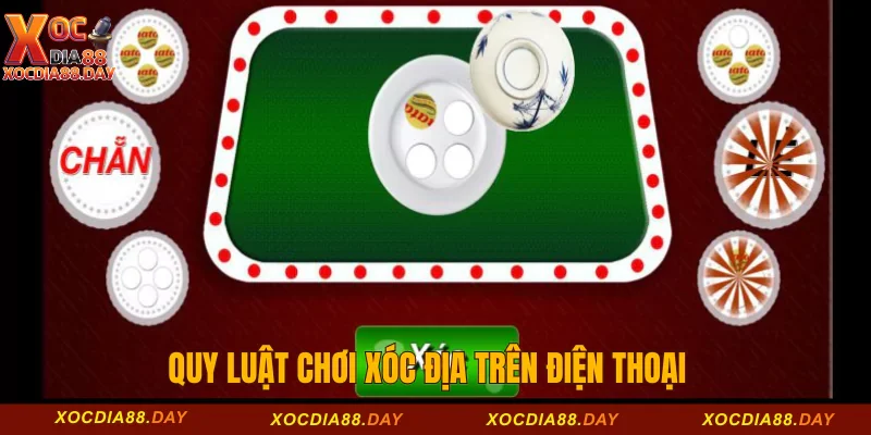 Quy Luật Chơi Xóc Đĩa Trên Điện Thoại Chiến Thắng Tới 99% 1 Quy luật chơi xóc địa trên điện thoại