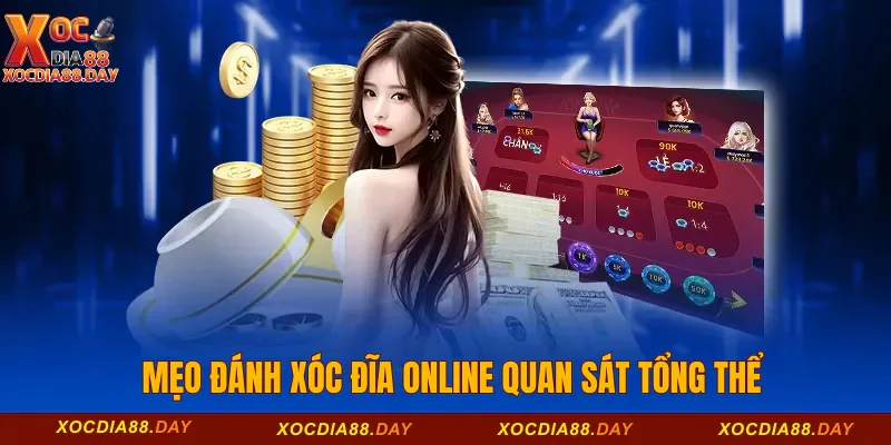 Mẹo Đánh Xóc Đĩa Online Cực Đơn Giản Cho Người Mới 3 Mẹo đánh xóc đĩa online quan sát tổng thể