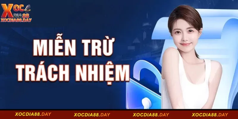 Chính sách miễn trừ trách nhiệm Xocdia88 là gì?