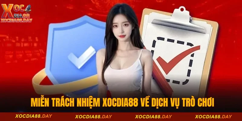 Miễn trách nhiệm Xocdia88 về dịch vụ trò chơi