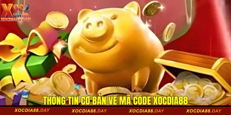 Tổng Hợp Mã Code Xocdia88 Mới Nhất Cho Cược Thủ 1 Thông tin cơ bản về mã code XOCDIA88