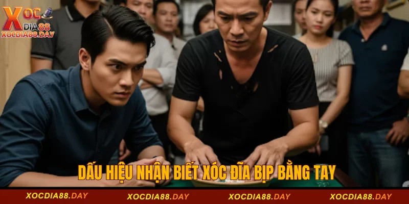 Sự Thật Về Xóc Đĩa Bịp Bằng Tay Và Cách Nhận Biết 2 Dấu hiệu nhận biết xóc đĩa bịp bằng tay