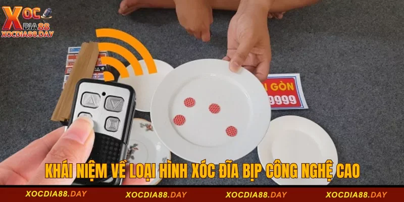 Xóc Đĩa Bịp Công Nghệ Cao: Sự Thật Về Cách Thức Hoạt Động 1 Khái niệm về loại hình Xóc đĩa bịp công nghệ cao